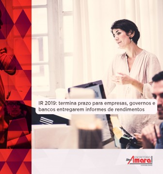IR 2019: termina prazo para empresas, governos e bancos entregarem informes de rendimentos