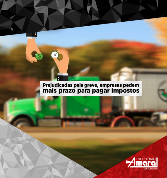 Prejudicadas pela greve, empresas pedem mais prazo para pagar impostos