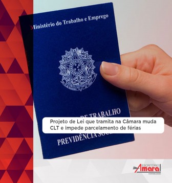 Projeto de Lei que tramita na Cmara muda CLT e impede parcelamento de frias