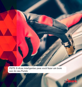FGTS: 5 dicas inteligentes para voc fazer um bom uso do seu Fundo