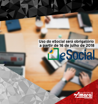 Uso do eSocial será obrigatório para todas as empresas a partir de 16 de julho de 2018