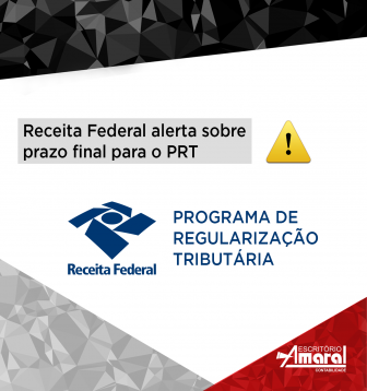 Receita Federal alerta sobre prazo final para o PRT