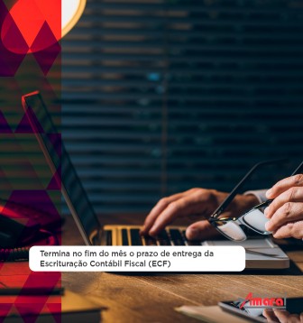 Termina no fim do ms o prazo de entrega da Escriturao Contbil Fiscal (ECF)