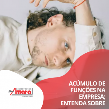 O empregado pode trabalhar na empresa acumulando funções? Sim, desde que atendidas algumas condições.